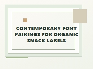 Contemporary Fonts for Organic Snack Labels