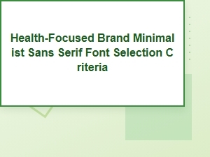 Selecting Fonts for Health-Focused Minimalist Brands