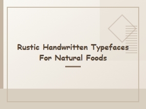 Rustic Handwritten Fonts for Natural Food Packaging
