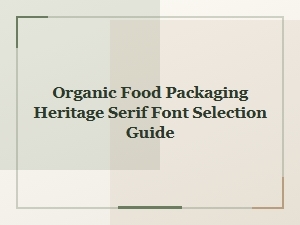 An Organic Food Packaging Heritage Serif Font Guide