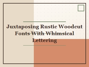 Rustic Charm Meets Whimsical Script