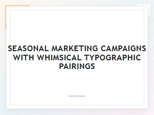 Whimsical Typography for Seasonal Campaigns